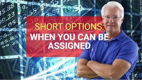 When Can I Be Assigned Being Short Options - MasterTrader.com