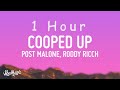 [ 1 HOUR ] Post Malone - Cooped Up (Lyrics) ft Roddy Ricch