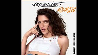 dependent (Acoustic) - Mae Muller
