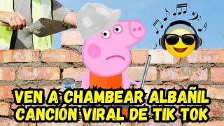 Ven a chambear albañil viral de tiktok cover Peppa Pig