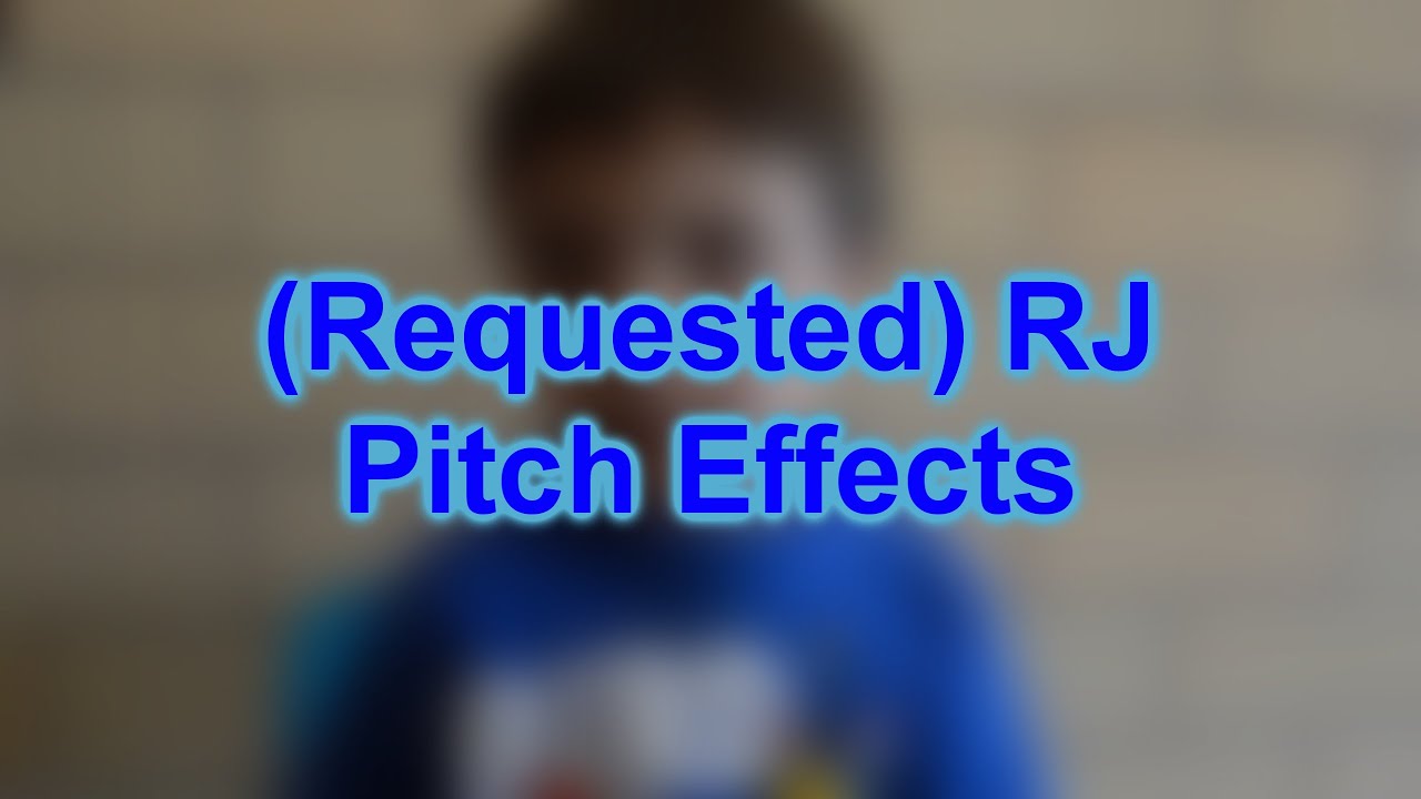 RJ Pitch Effects