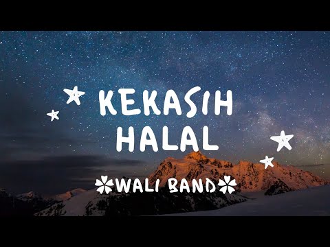 Kekasih halal (Dia gadis berkerudung merah hatiku tergoda, tergugah) - WALI BAND - lirik lagu