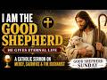 Christ the Good Shepherd: Eternal Joy &amp; the Eucharist Explained