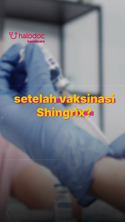 Efek Samping Vaksin Cacar Api (Vaksin Shingrix)?
