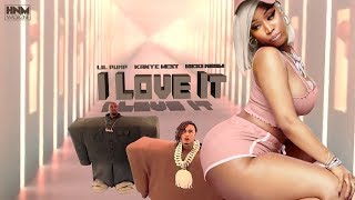 Lil Pump, Kanye West, Nicki Minaj - I Love It [MASHUP]