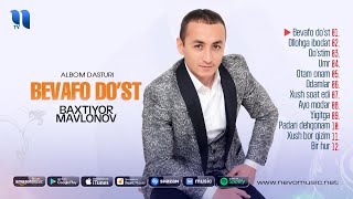 Baxtiyor Mavlonov - Bevafo do'st nomli albom dasturi 2020