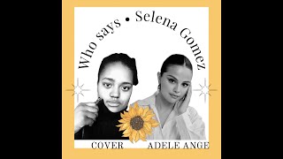 Selena Gomez - who says (audio cover)
