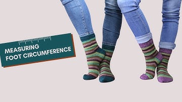 Measure foot circumference for handmade socks - quick tutorial