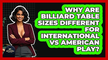 Why Are Billiard Table Sizes Different For International Vs American Play? - Billiards Hustlers