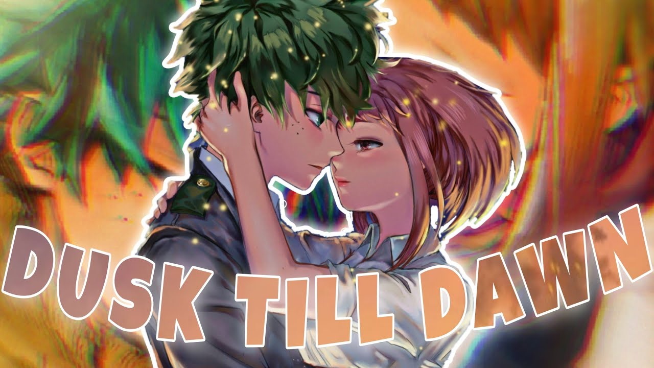 IzuOcha | Dusk Till Dawn (cover) [AMV] - Boku no Hero Academia
