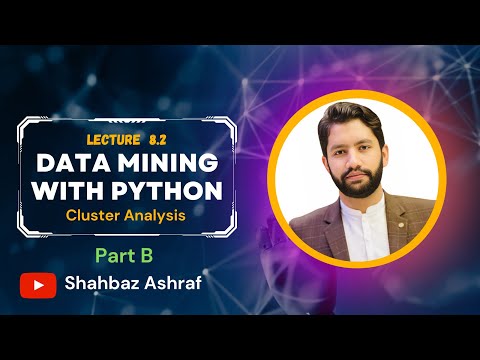 8.2Cluster Analysis in Data Mining Part B | Data Mining with Python in English| #DataMining #Python3