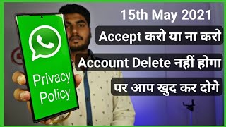 Whatsapp New Update On Privacy Policy in Hindi | Accept nahi kiya to kya hoga | 15 May 2021