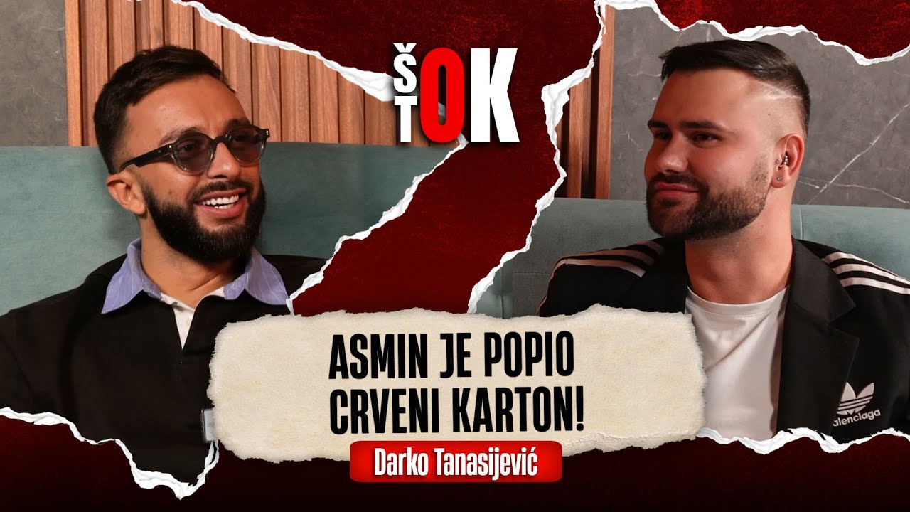 šOk tOk - ASMIN JE POPIO CRVENI KARTON! Darko Tanasijević