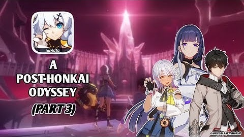 HONKAI IMPACT 3 Playthrough | A Post-Honkai Odyssey (Part 3)