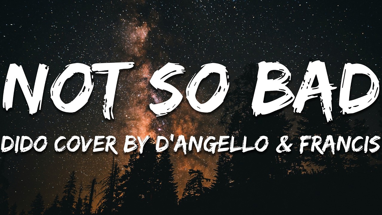 Not So Bad [Dido Trance Cover] (Lyrics) by D'Angello & Francis, nikko