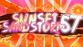 TOP 100 // Sunset Sandstorm 57% || Geometry Dash