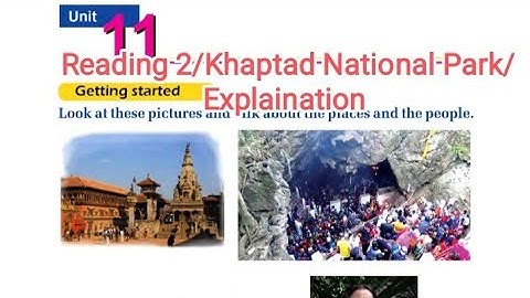 Grade 8 English|| Unit 11||Reading 2||Khaptad National Park || Explaination