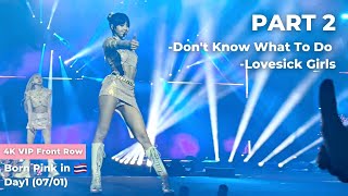 4K | Don't Know What To Do + Lovesick Girls | BLACKPINK | Bangkok Concert Day 1 (07/01) - Part 2