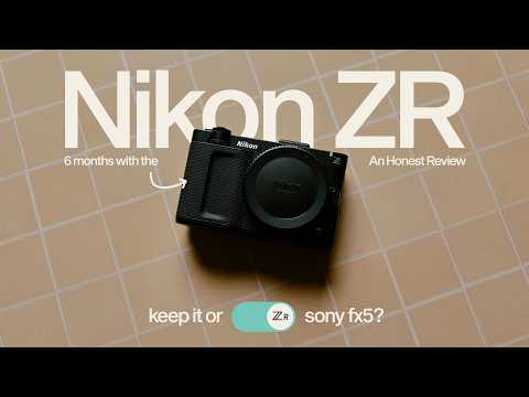 Nikon ZR | An honest 6mo review