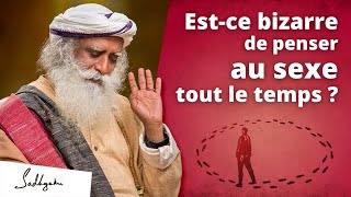 Est-ce bizarre de penser au sexe tout le temps ?