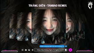 Thằng Điên - Justatee × Phương Ly (TanBaoRemix) | Nhạc Nền Tik Tok