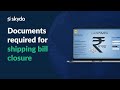 Shipping Bill Closure Documents (India) | Closure in EDPMS | 2025 Checklist - Complete guide