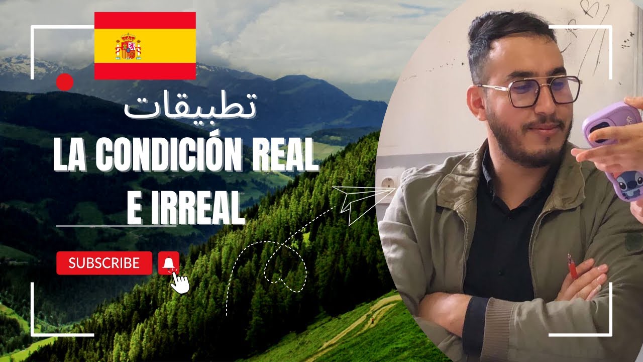 تطبيقات la condición real e irreal