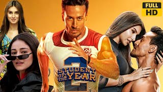 Student of The Year 2 Full Movie 2019 HD review & detail | Tiger Shroff, Ananya Pandey, Tara Sutaria