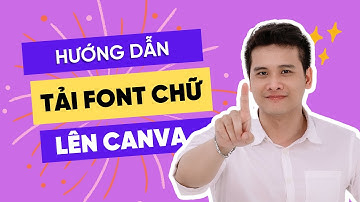 Hướng dẫn tải font chữ lên Canva cho người mới bắt đầu | Minh Hải Canva