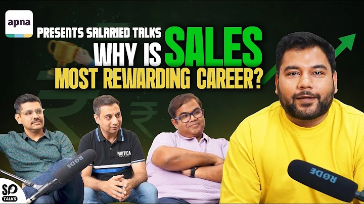 Why is Sales the Most Rewarding Career? | Salaried Talks by Apna App Ft. Aman, Parikshit & Aniket - DayDayNews