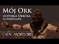 Mój Ork - historia Ûkbûka Ludziołapa (Śródziemie: Cień Mordoru)