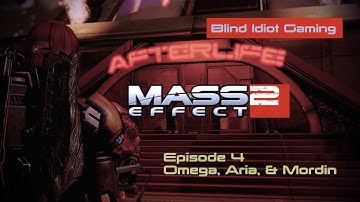 Blind Idiot plays - Mass Effect 2: LE | Ep. 4 - Omega, Aria, & Mordin | Paragon | No Commentary |
