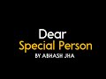 Dear Special Person | Abhash Jha Poetry