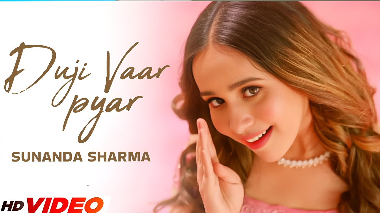 Duji Vaar Pyar (HD Video) | Sunanda Sharma | Sukhi-E | Jaani | New Punjabi Song 2026 | Sad Song 2026