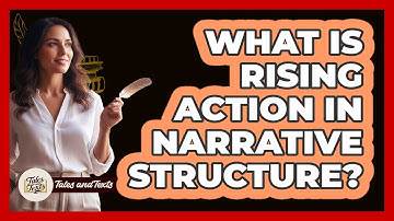 What Is Rising Action In Narrative Structure?