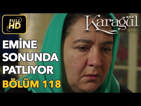 Karagül 118. Bölüm (Full HD Tek Parça)Emine Sonunda Patlıyor