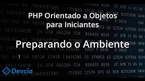 PHP Orientado a Objetos na Prática: Preparando o ambiente