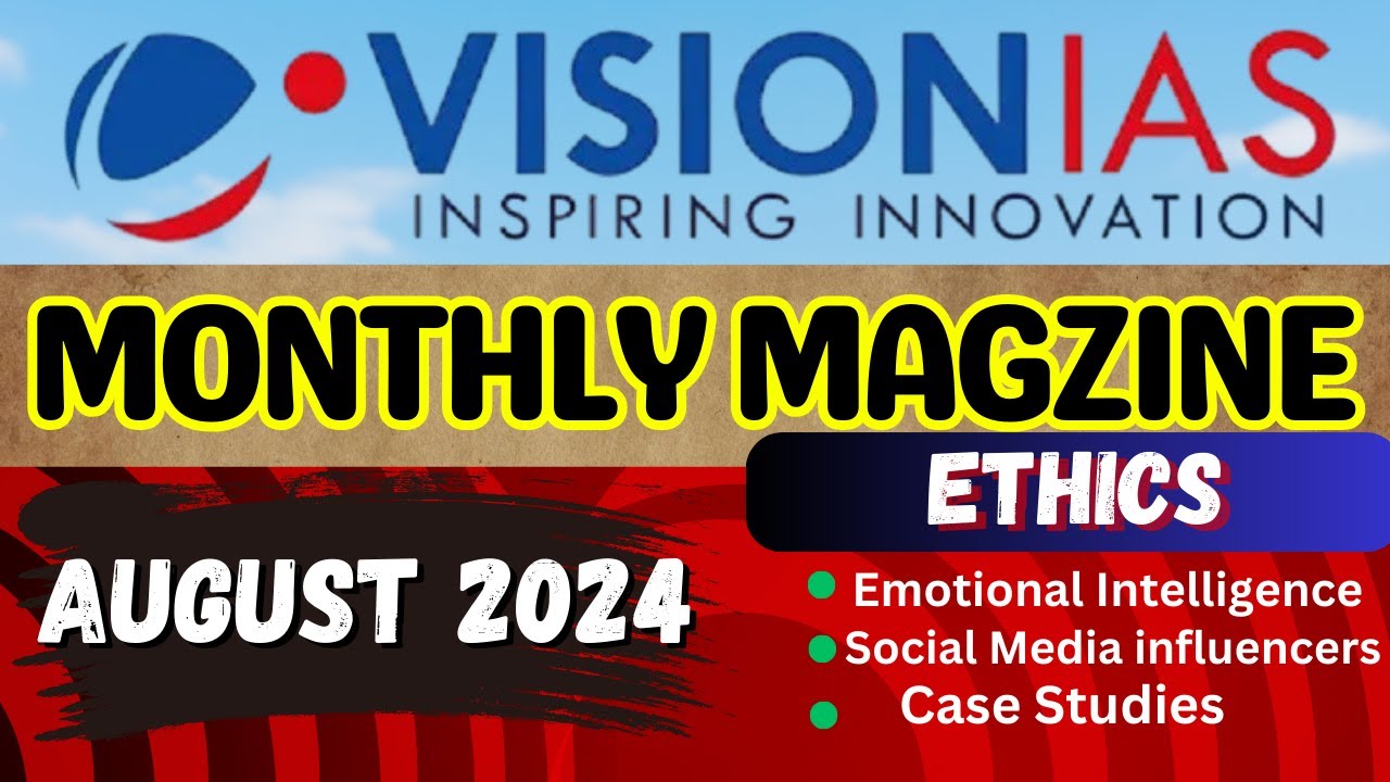 August 2024 | VisionIAS Monthly Current Affairs August 2024|ETHICS & CASE STUDIES} 
