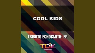 Cool Kids (Karaoke Version) (In The Style Of Echosmith)