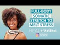 Full-Body Somatic Stretch to Melt Stress - HEAL &amp; WellSet Instagram Live Replay