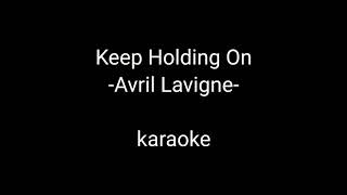 Keep Holding On -Avril Lavigne- karaoke
