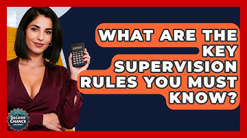 What Are The Key Supervision Rules You Must Know? - Second Chance Journey