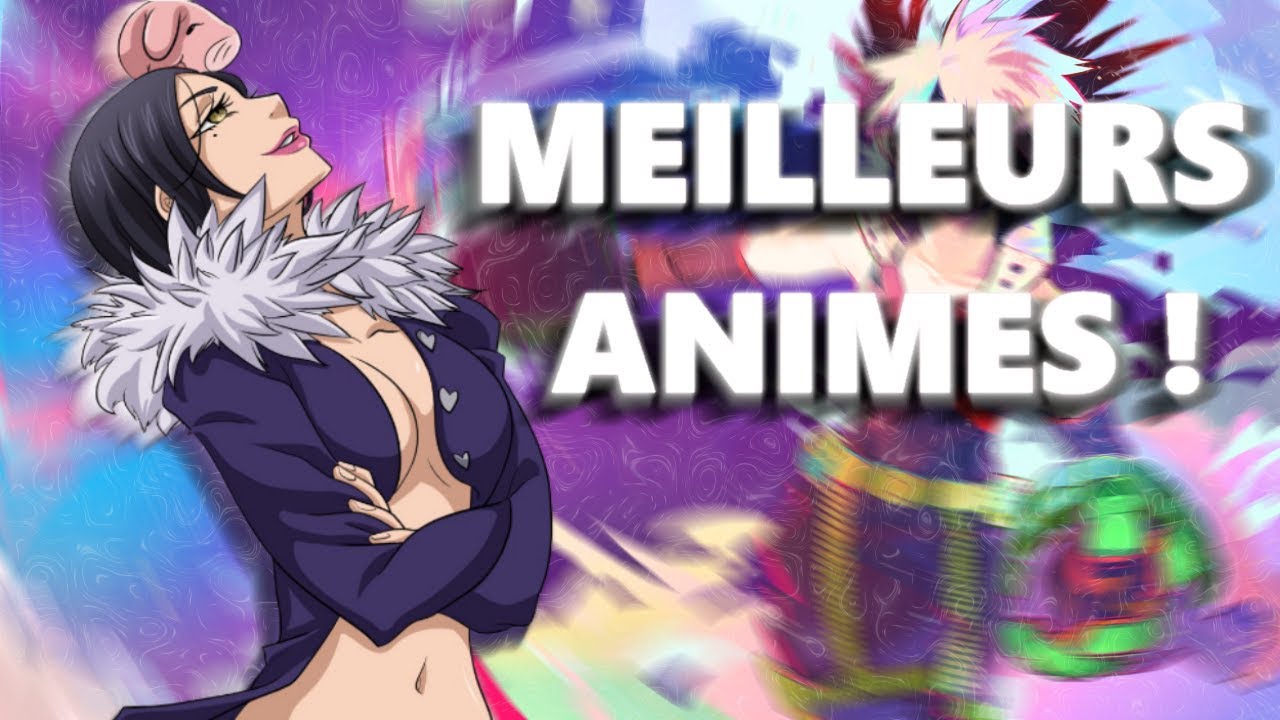 LES MEILLEURS ANIMES  DU  MOMENT  A VOIR YouTube