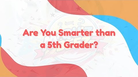 Are You Smarter Than a 5th Grader? 🤔 Try This Quick Quiz 2 Challenge!