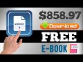 Download This E-Book & Get Paid $858.97 For FREE | Make Money Online 2021