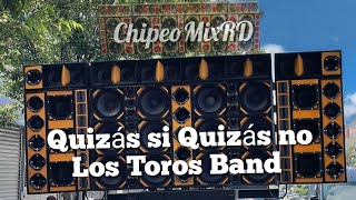 Tema para Musicologos - Los Toros Band - Quizás si Quizás no