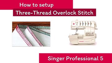 How to Thread a Three Thread Overlock Stitch (Singer Professional 5)