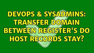 DevOps & SysAdmins: Transfer Domain between register's do host records stay? (3 Solutions!!)