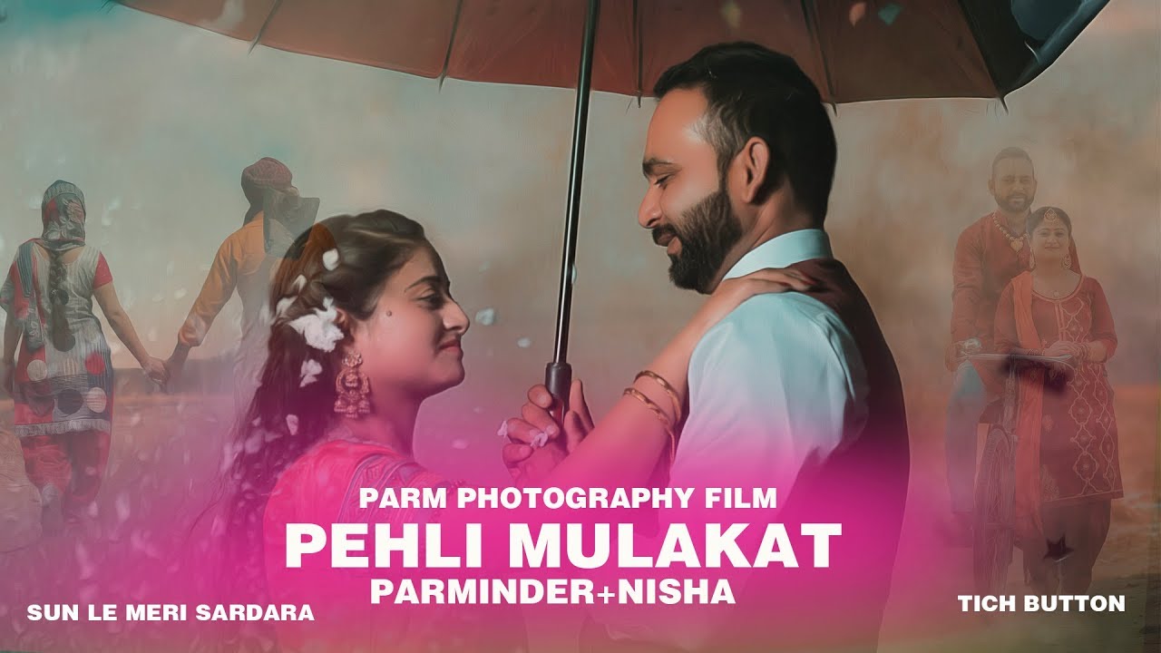 BEST PRE WEDDING 2019 || PEHLI MULAKAT || PARM PHOTOGRAPHY FILM