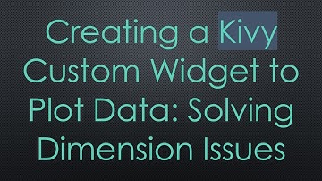 Creating a Kivy Custom Widget to Plot Data: Solving Dimension Issues